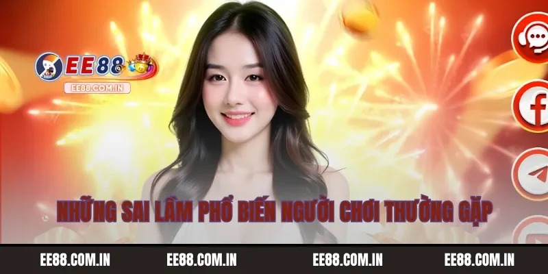 Những sai lầm phổ biến người chơi thường gặp